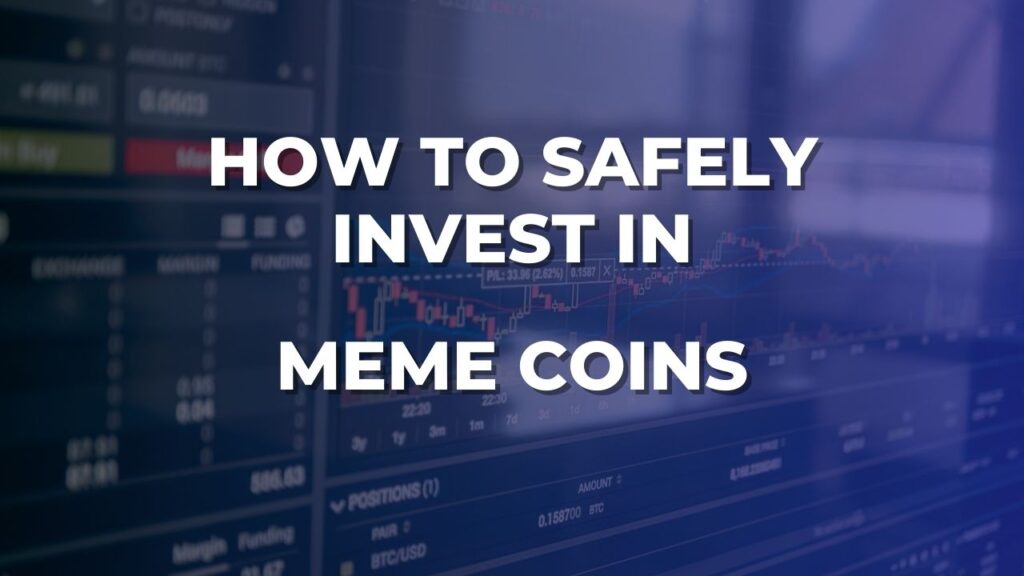 How to Safely Invest in Meme Coins