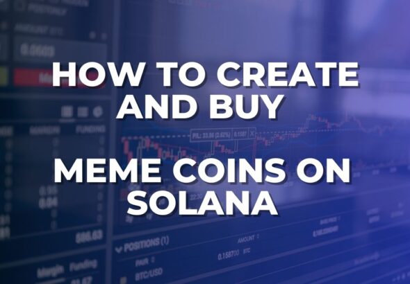 How to Create and Buy Meme Coins on Solana